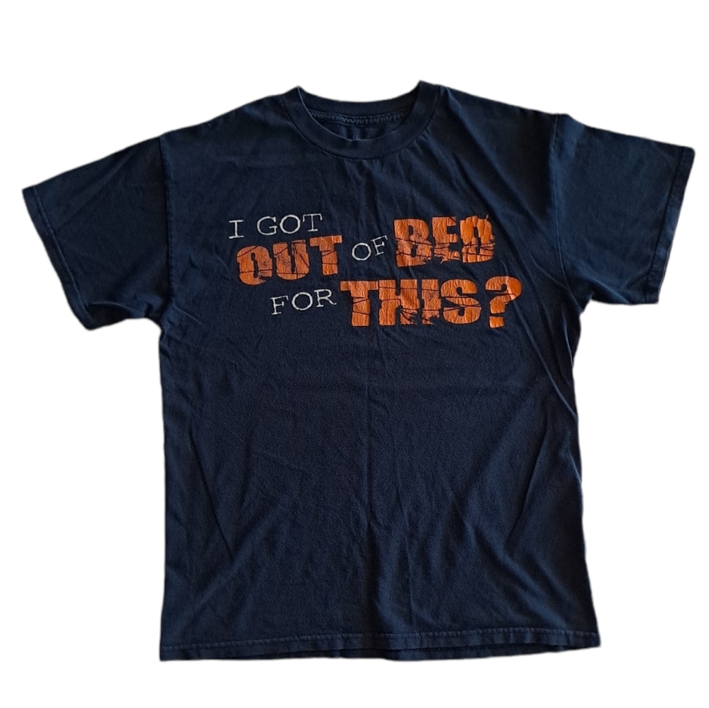 Ink Inc blue short Sleeve t shirt " I got out of bed for this?"